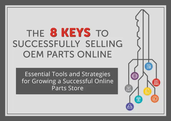 The 8 Keys to Successfully Selling OEM Parts Online