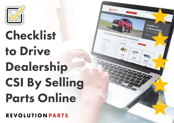 Checklist to Drive Dealership CSI By Selling Parts Online