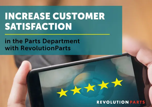 Increase Customer Satisfaction in the Parts Department with RevolutionParts