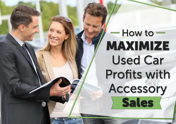 How To Maximize Used Car Profits with Accessory Sales