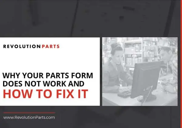 Why Your Parts Form Does Not Work and How To Fix It